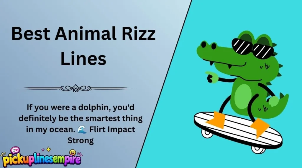 Best Animal Rizz Lines