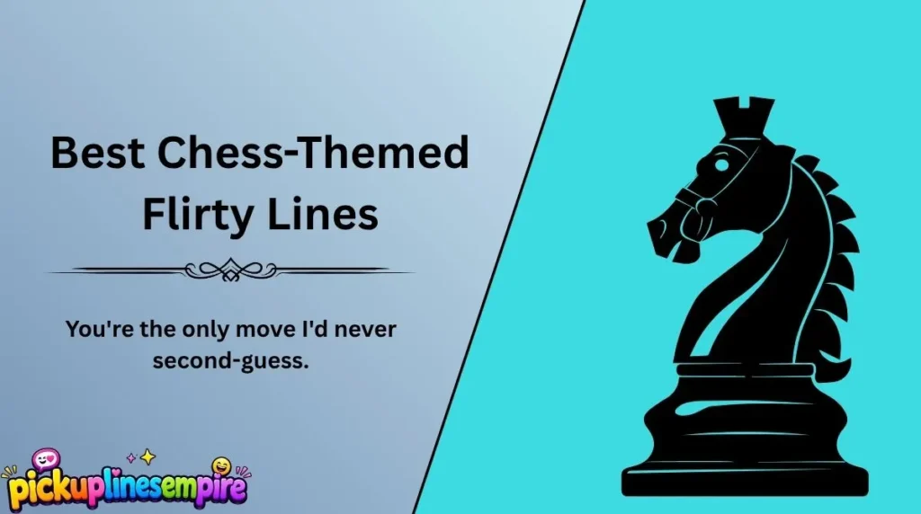 Best Chess-Themed Flirty Lines