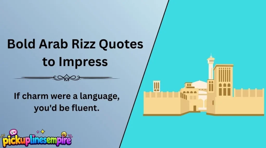 Bold Arab Rizz Quotes to Impress