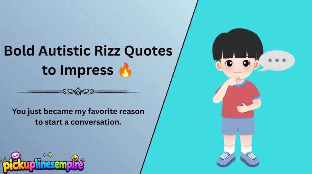 Bold Autistic Rizz Quotes to Impress 