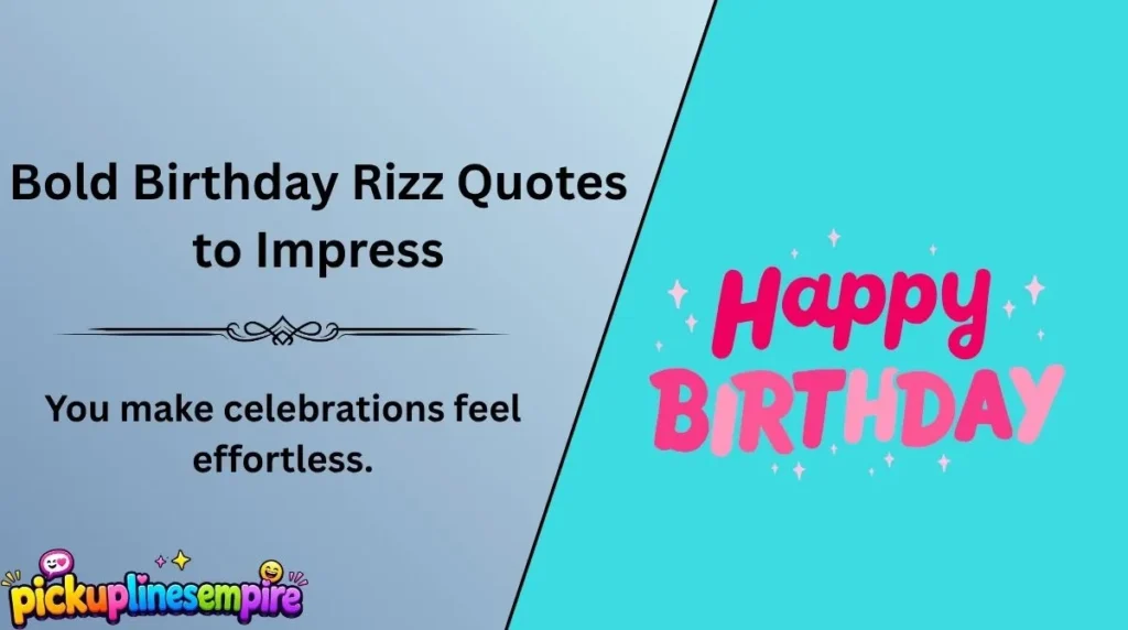Bold Birthday Rizz Quotes to Impress