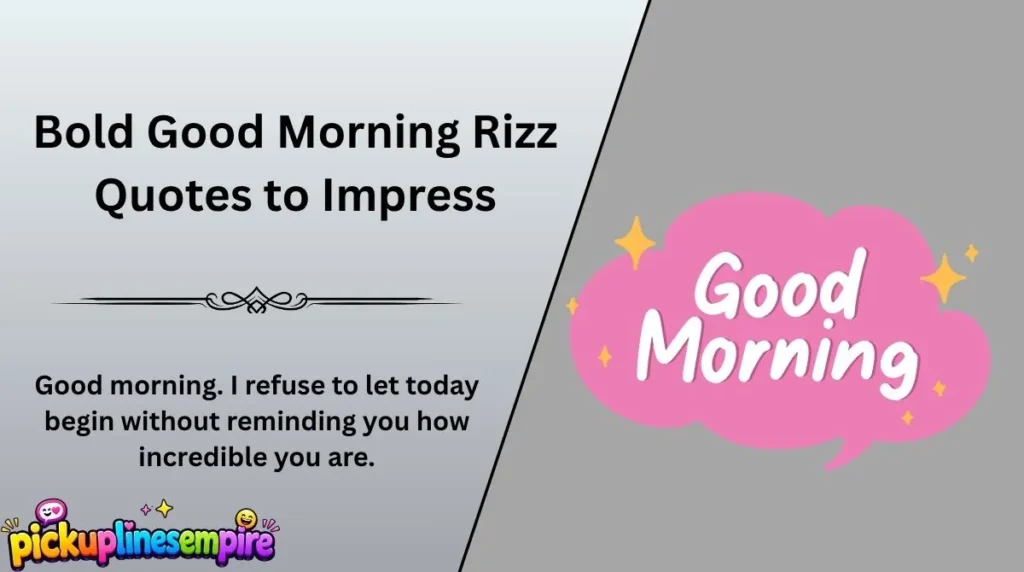 Bold Good Morning Rizz Quotes to Impress