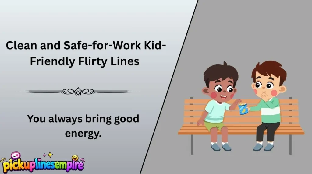 Clean and Safe-for-Work Kid-Friendly Flirty Lines