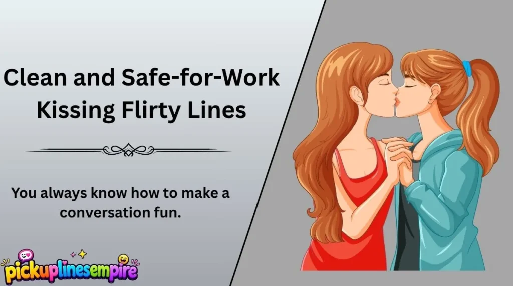 Clean and Safe-for-Work Kissing Flirty Lines