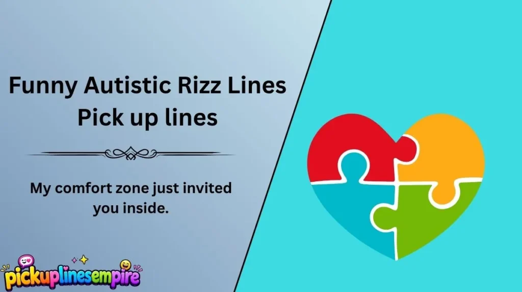 Funny Autistic Rizz Lines Pick up lines