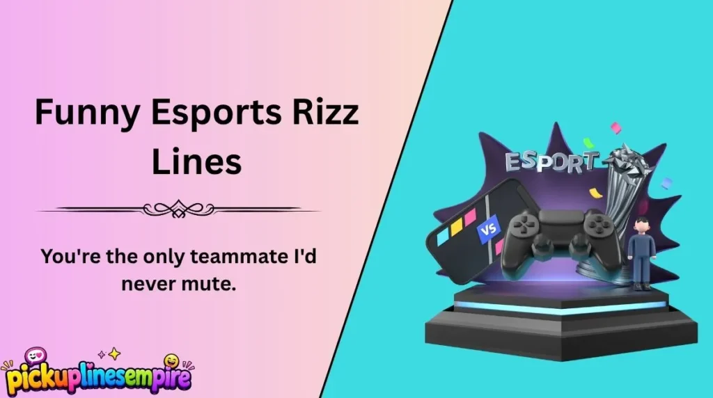 Funny Esports Rizz Lines