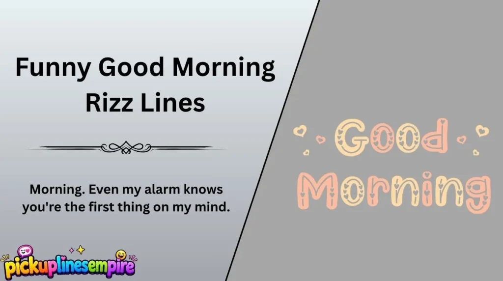 Funny Good Morning Rizz Lines