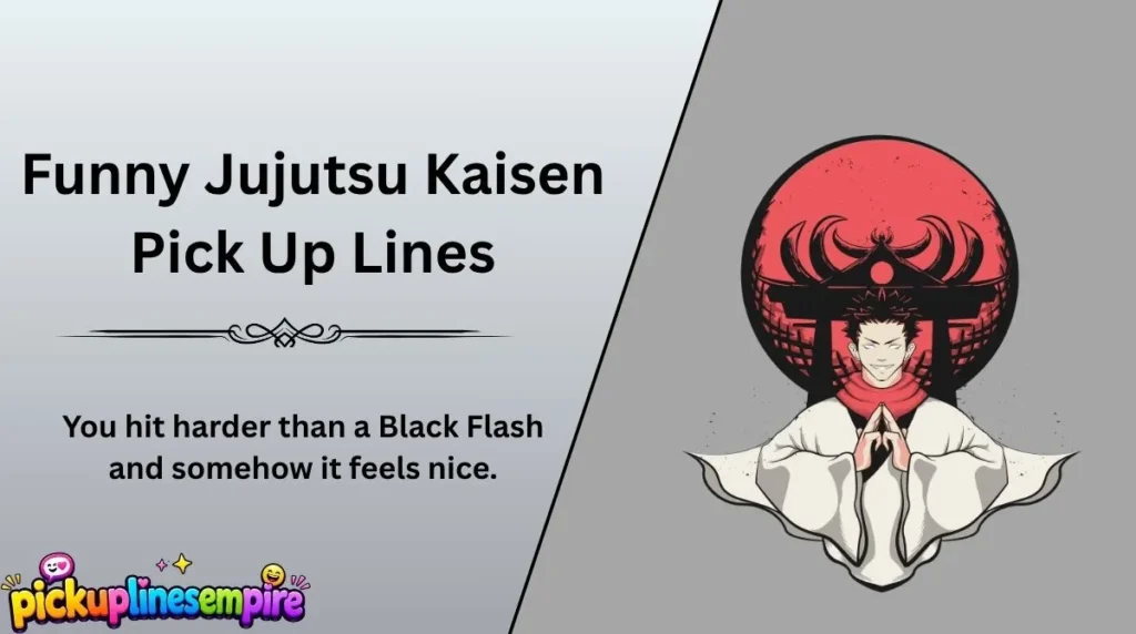 Funny Jujutsu Kaisen Pick Up Lines