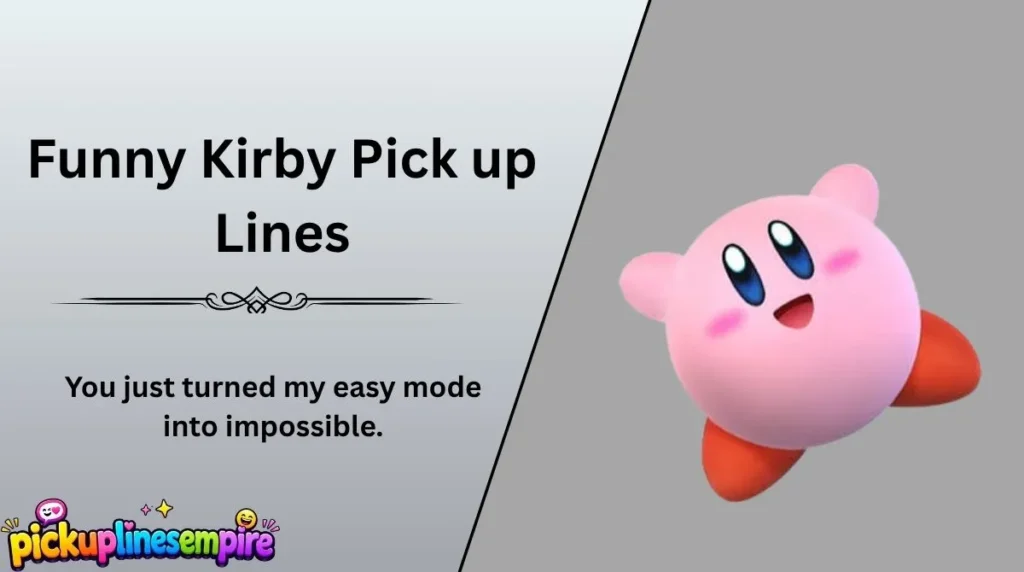 Funny Kirby Pick up Lines