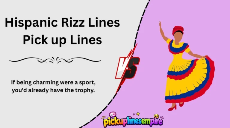 Hispanic Rizz Lines Pick up Lines