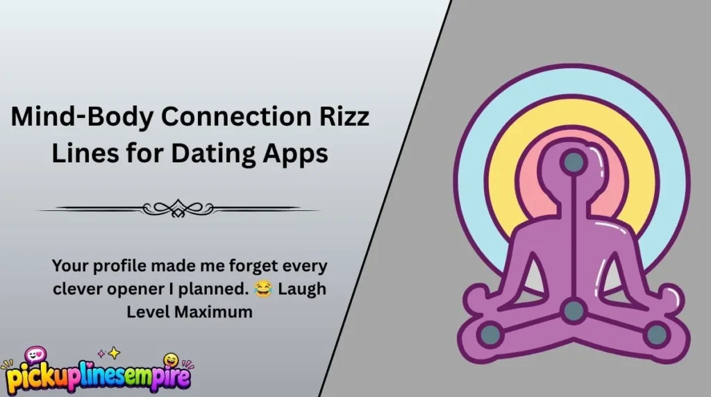 Mind-Body Connection Rizz Lines for Dating Apps