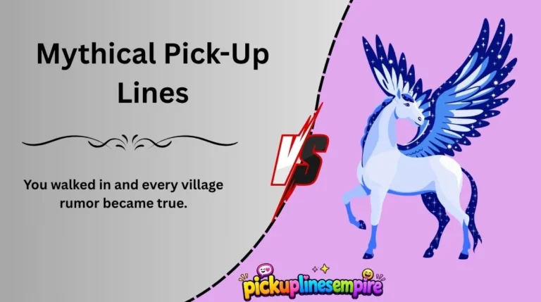 Mythical Pick-Up Lines
