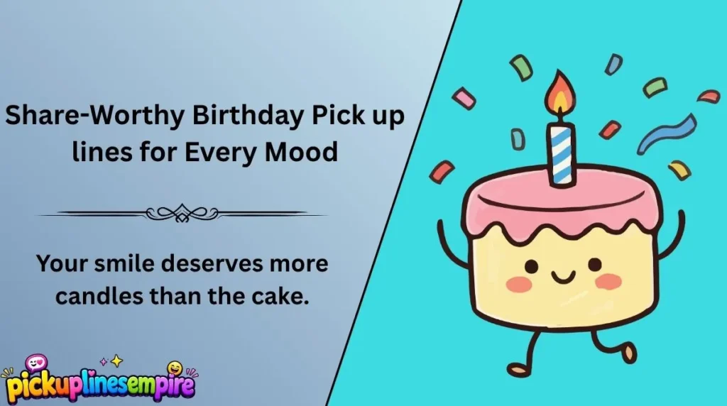 Share-Worthy Birthday Pick up lines for Every Mood