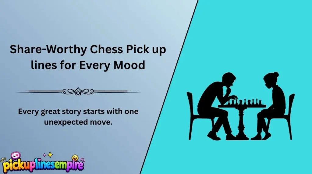 Share-Worthy Chess Pick up lines for Every Mood