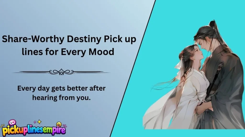 Share-Worthy Destiny Pick up lines for Every Mood