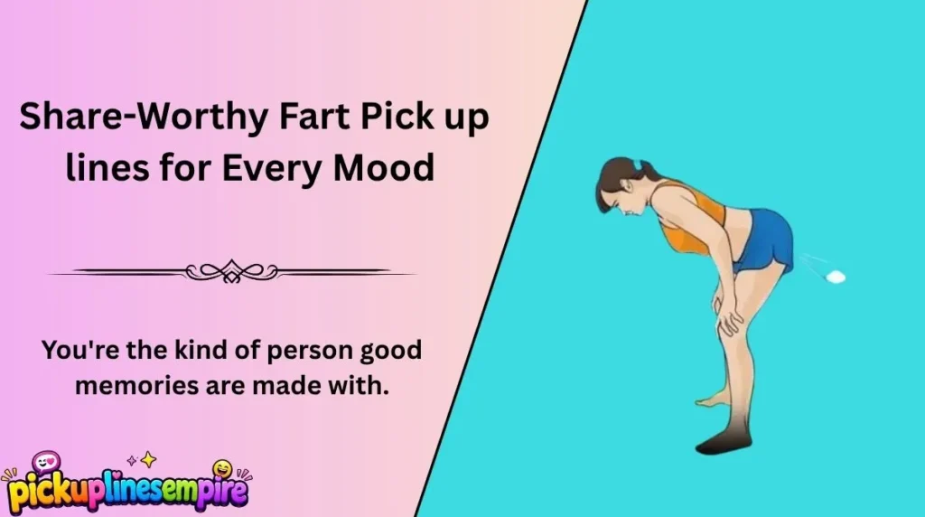 Share-Worthy Fart Pick up lines for Every Mood 