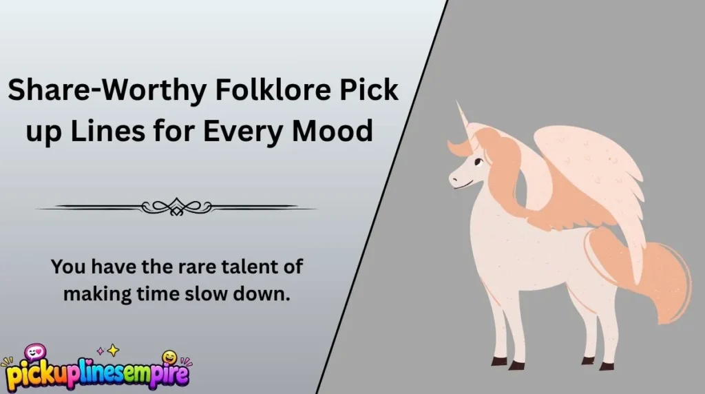 Share-Worthy Folklore Pick up Lines for Every Mood 