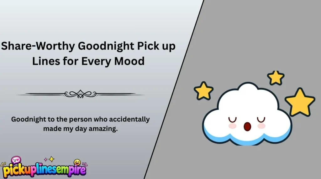 Share-Worthy Goodnight Pick up Lines for Every Mood