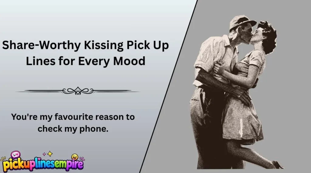 Share-Worthy Kissing Pick Up Lines for Every Mood