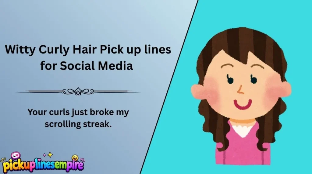 Witty Curly Hair Pick up lines for Social Media