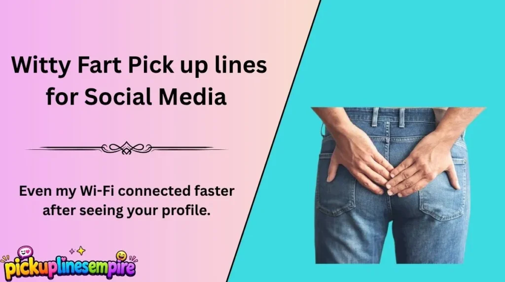 Witty Fart Pick up lines for Social Media 