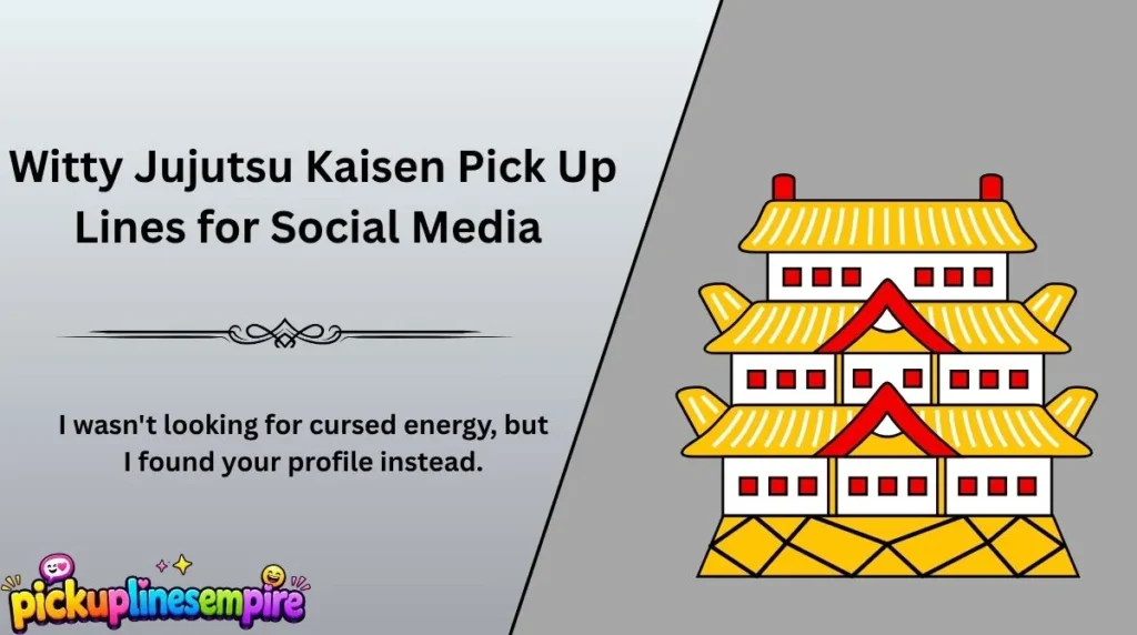 Witty Jujutsu Kaisen Pick Up Lines for Social Media 
