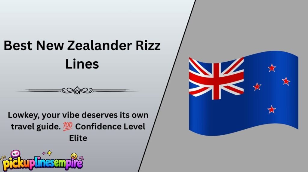 Best New Zealander Rizz Lines