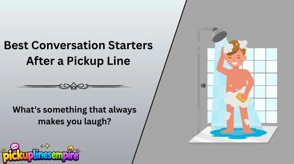 Best Conversation Starters After a Pickup Line