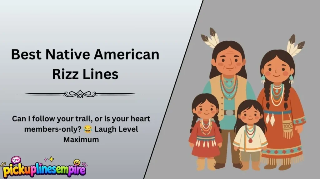 Best Native American Rizz Lines