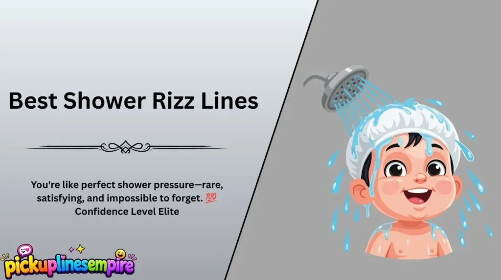 Best Shower Rizz Lines