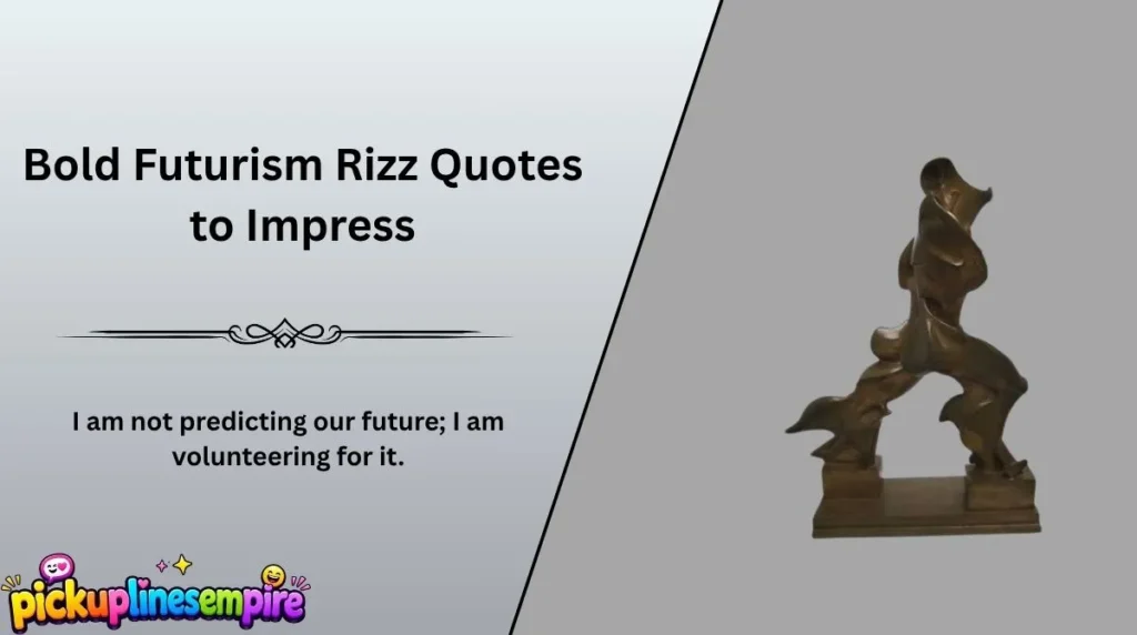 Bold Futurism Rizz Quotes to Impress