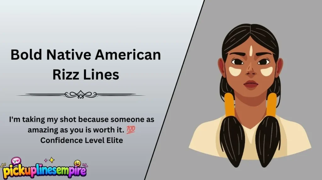 Bold Native American Rizz Lines