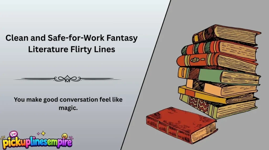 Clean and Safe-for-Work Fantasy Literature Flirty Lines