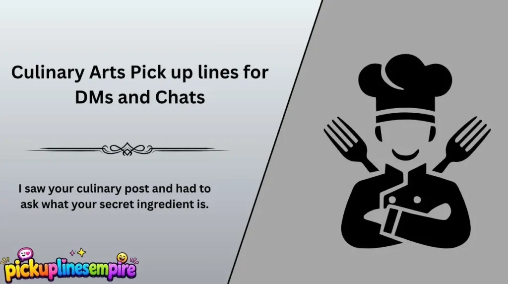 Culinary Arts Pick up lines for DMs and Chats