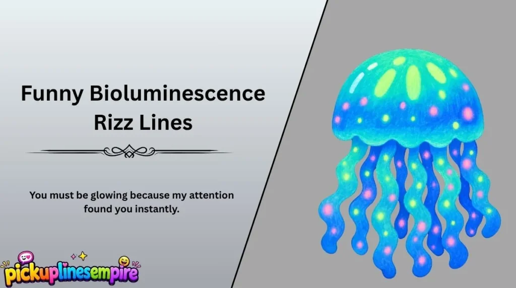 Funny Bioluminescence Rizz Lines