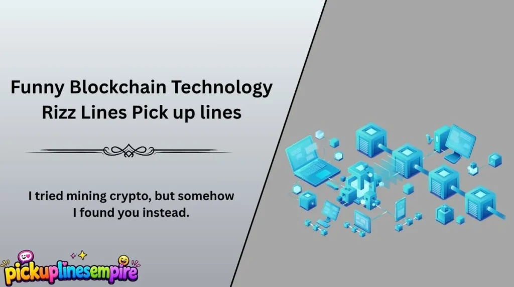 Funny Blockchain Technology Rizz Lines Pick up lines