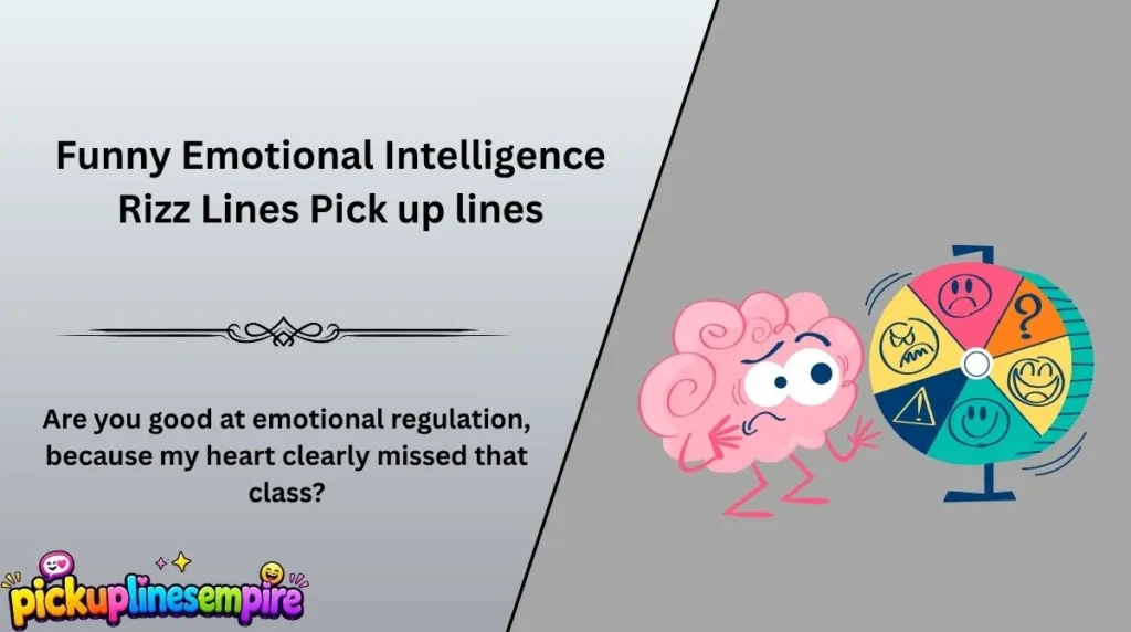 Funny Emotional Intelligence Rizz Lines Pick up lines