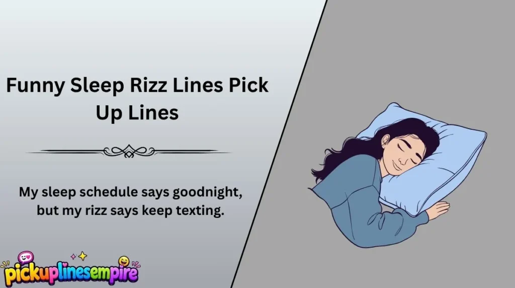 Funny Sleep Rizz Lines Pick Up Lines