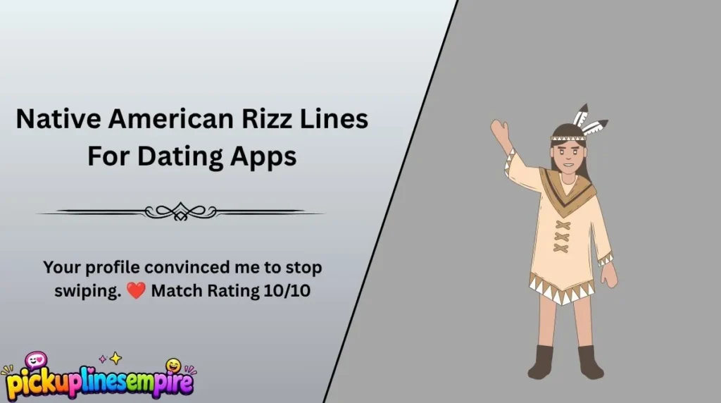 Native American Rizz Lines For Dating Apps