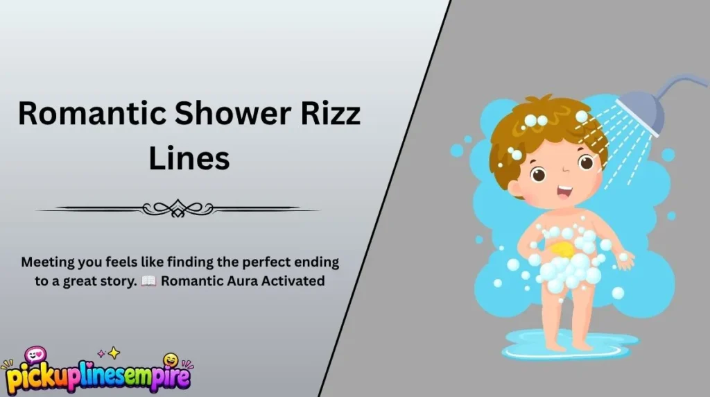 Romantic Shower Rizz Lines