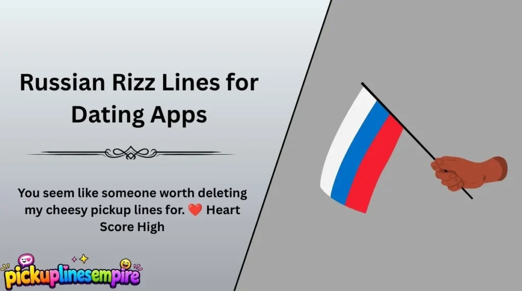 Russian Rizz Lines for Dating Apps