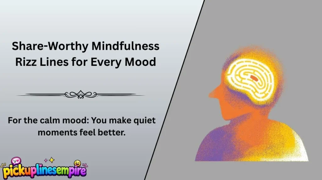 Share-Worthy Mindfulness Rizz Lines for Every Mood
