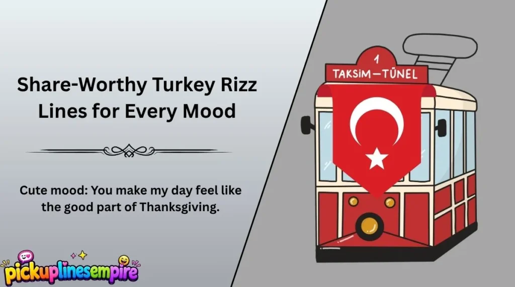 Share-Worthy Turkey Rizz Lines for Every Mood