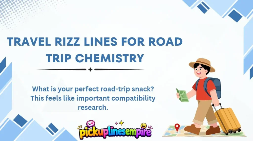 Travel Rizz Lines for Road Trip Chemistry