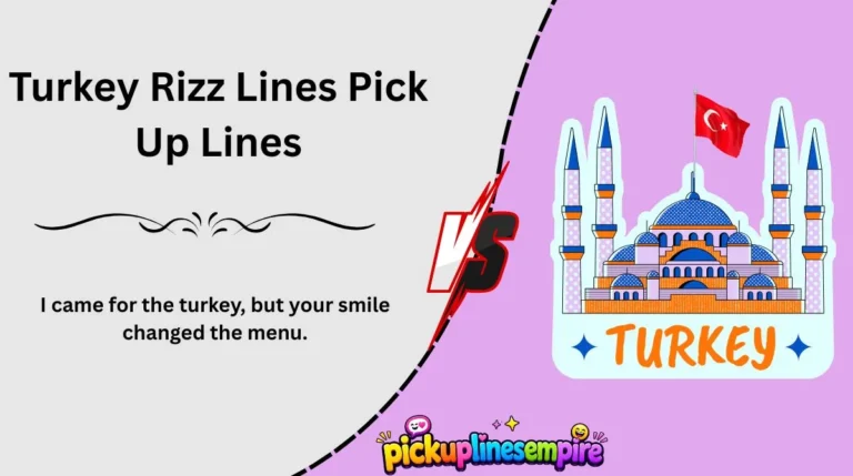 Turkey Rizz Lines Pick Up Lines