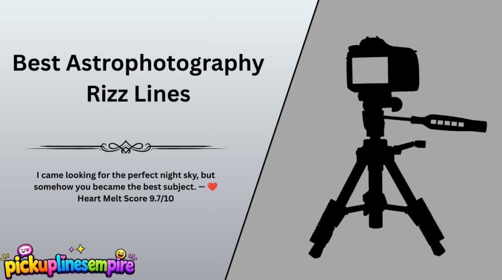 Best Astrophotography Rizz Lines