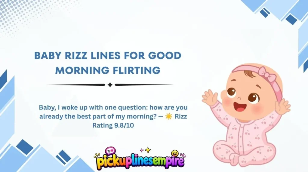 Baby Rizz Lines for Good Morning Flirting