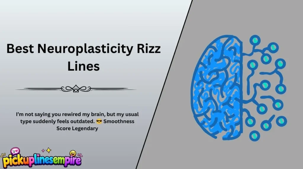 Best Neuroplasticity Rizz Lines