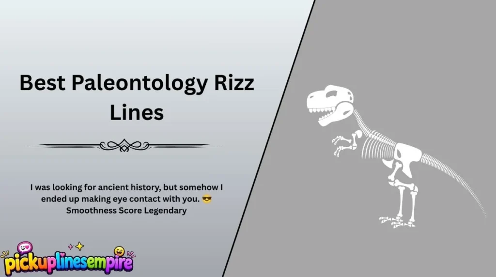 Best Paleontology Rizz Lines