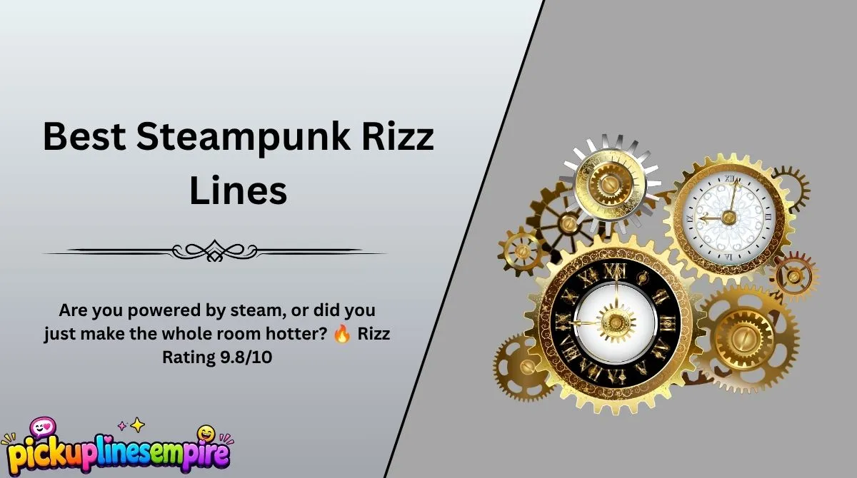 best-steampunk-rizz-lines Best Steampunk Rizz Lines